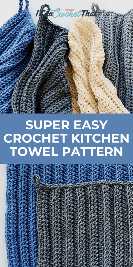 Three crocheted kitchen towels in blue, gray, and beige are displayed above a text banner that reads Super Easy Crochet Dish Towel Pattern.