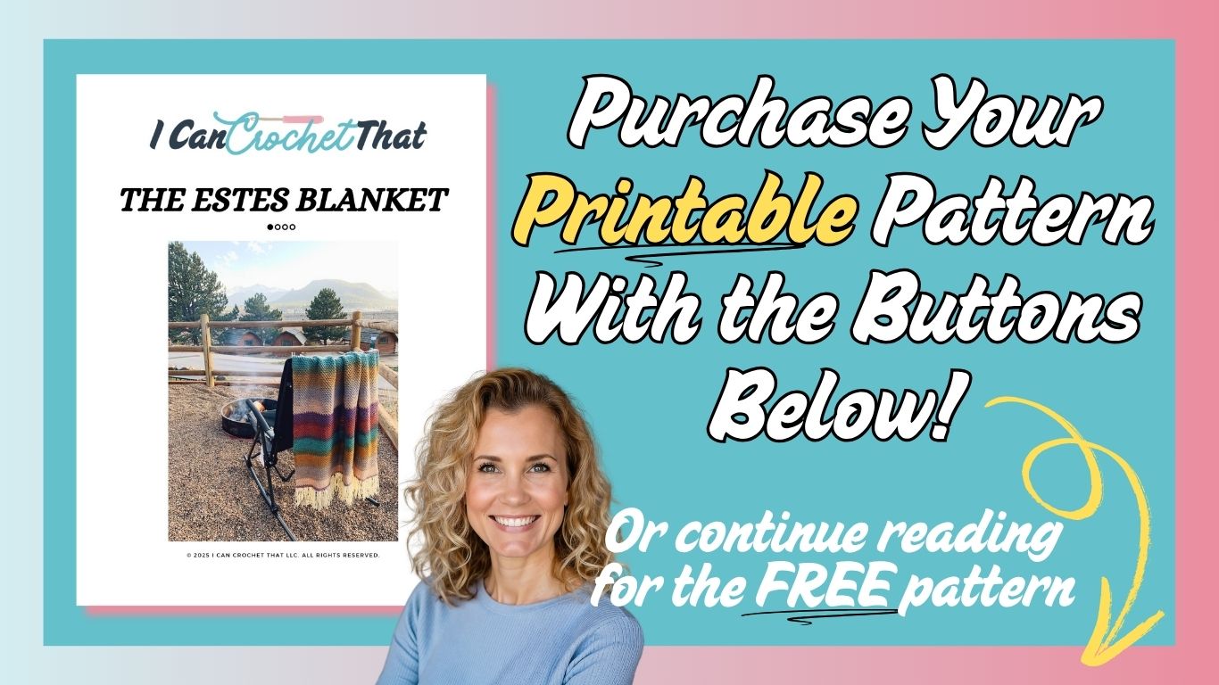 A smiling woman stands in front of an ad for “The Estes Blanket” crochet camping blanket pattern. The ad encourages purchasing the printable pattern or continuing to read for the free pattern. A colorful blanket is shown draped over a fence.