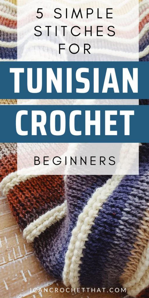 5 Simple Stitches for Tunisian Crochet Beginners + Tips!