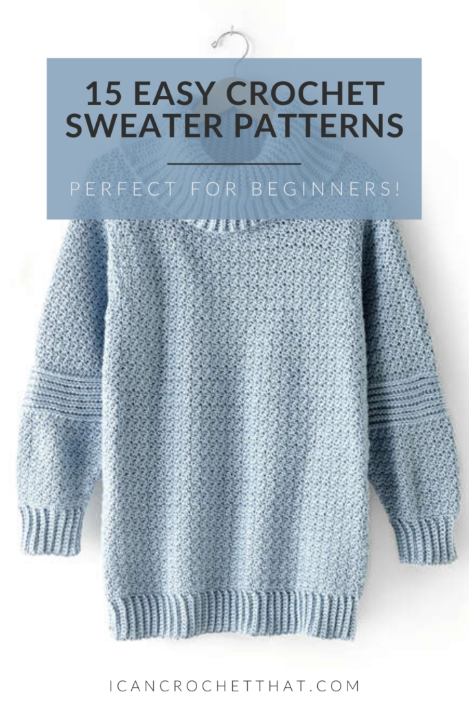 15 Easy Crochet Sweater Patterns Perfect for Beginners