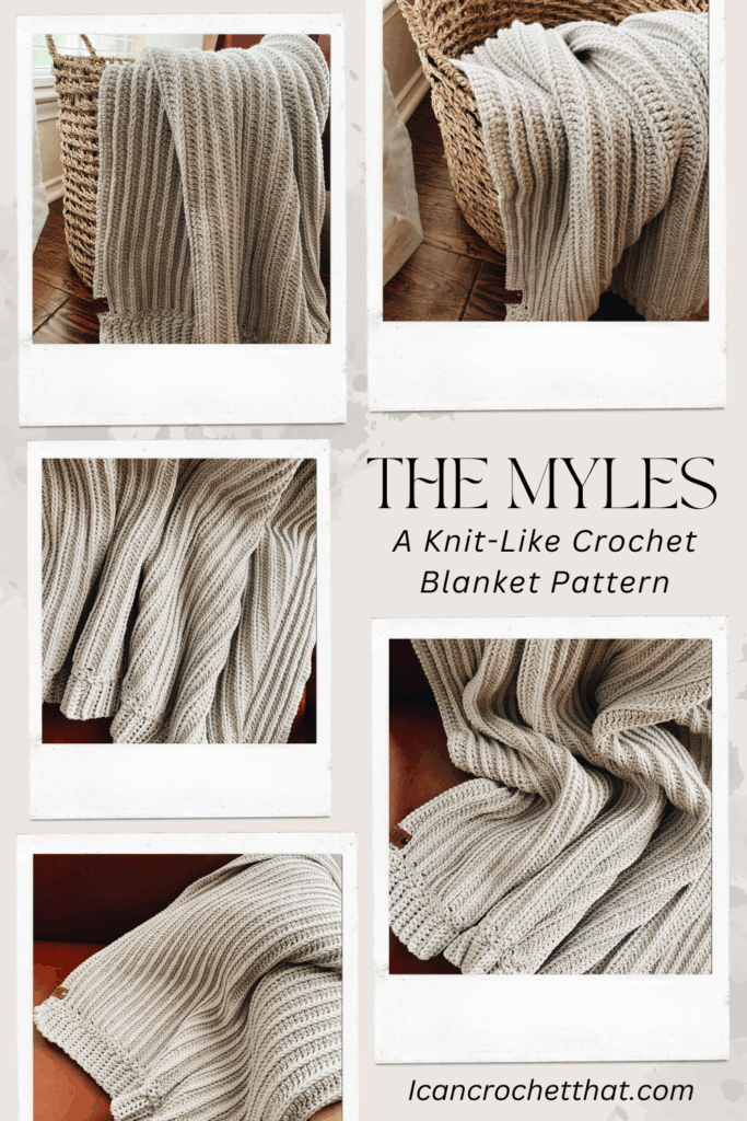 Five photos of a beige, knit-like crochet blanket draped over a wicker basket and displayed flat. Text reads: The Myles: A knit like crochet blanket pattern. Website: IcanCrochetThat.com.