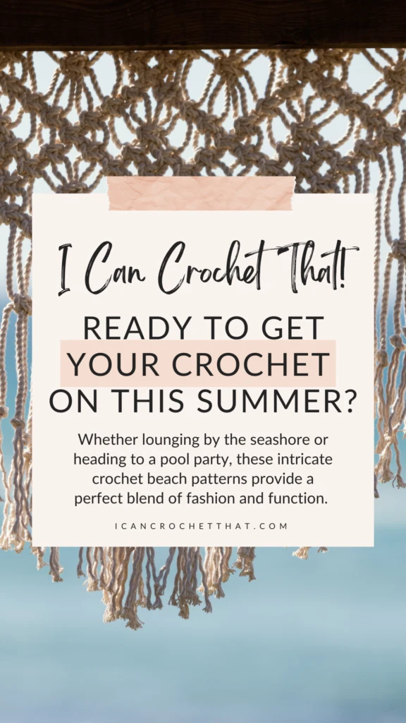 Crochet Beach Coverup Patterns, Accessories & More