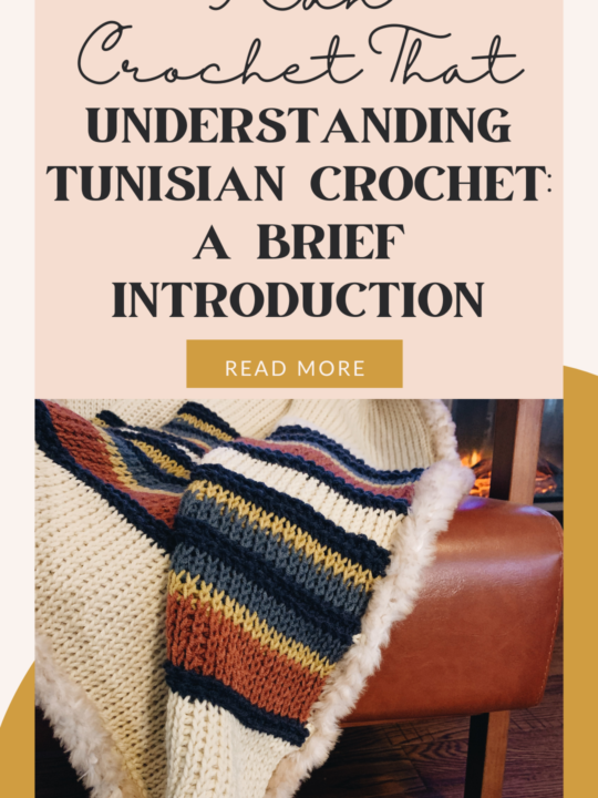 Tunisian Crochet Beginner Series: A Brief Introduction