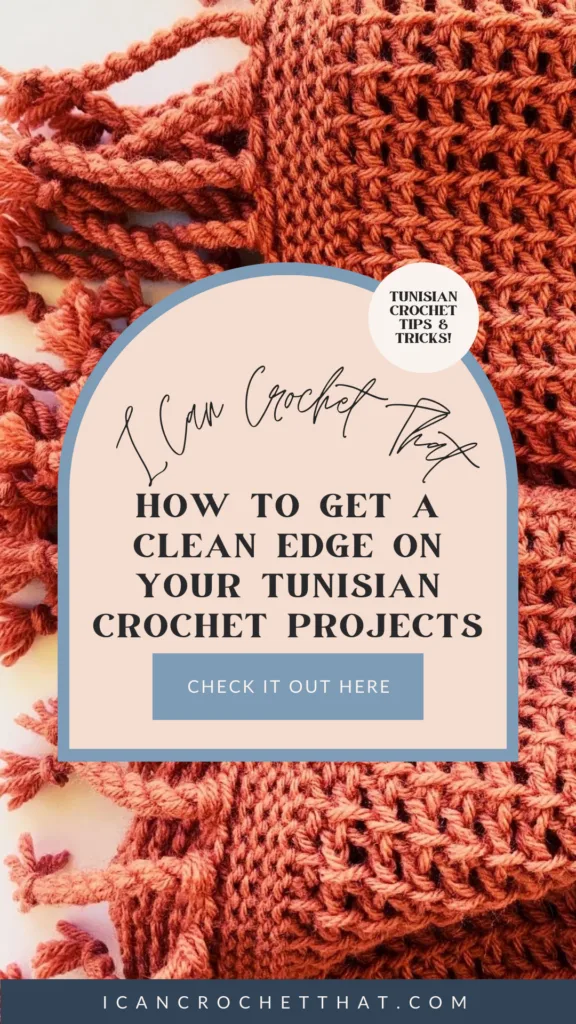 getting a clean edge on your Tunisian crochet projects