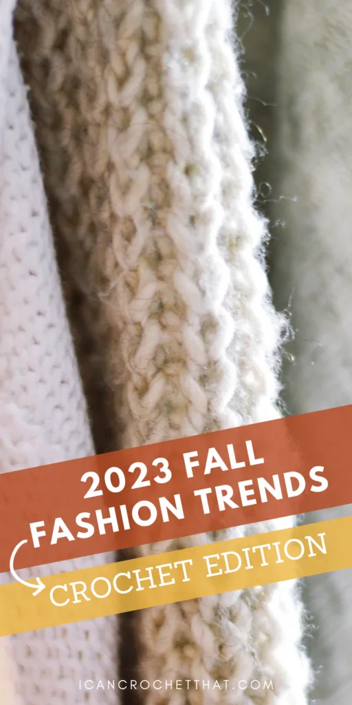 Crocheting the 2023 Fall Fashion Trends: A Stylish Fusion - I Can