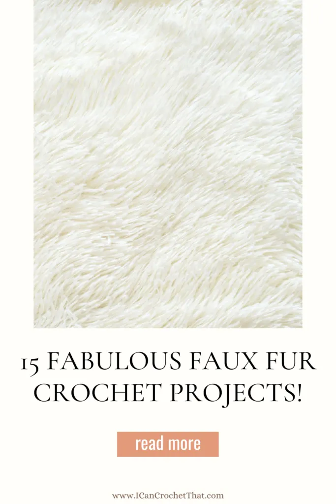 Soft & Stylish: 15 Faux Fur Crochet Patterns - I Can Crochet That