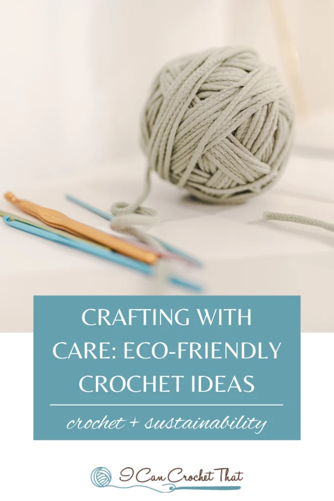 Crochet for a Greener World: Sustainability in Yarn Choices
