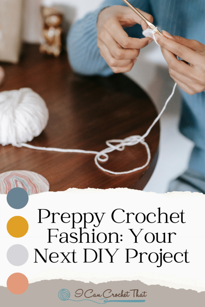 Chic and Classy: 15 Preppy Crochet Patterns to Try