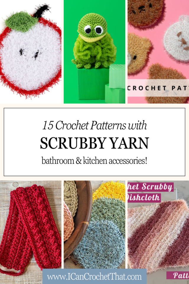 15 Useful Crochet Patterns That Use Scrubby Yarn - I Can Crochet That