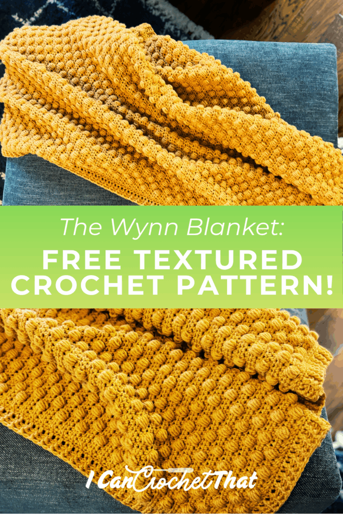 Two photos display a cozy yellow textured crochet blanket draped over a blue chair, with text between them reading The Wynn Blanket: Free Textured Crochet Blanket Pattern! I Can Crochet That.