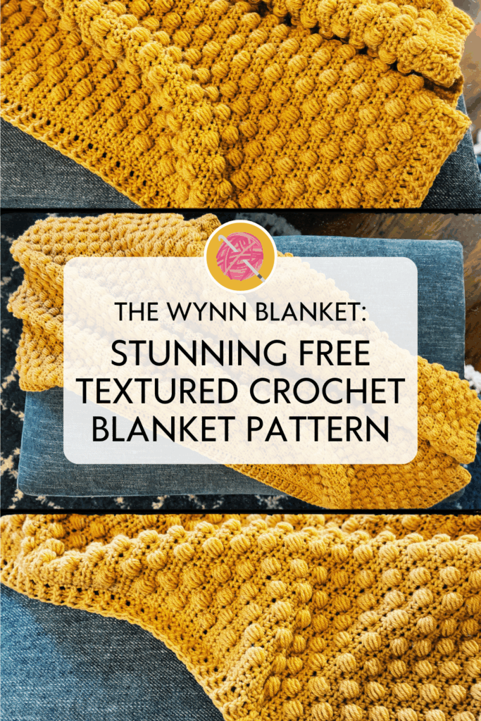 Close-up photos of a yellow textured crochet blanket are shown with text overlay reading: The Wynn Blanket—an eye-catching, free textured crochet blanket pattern.