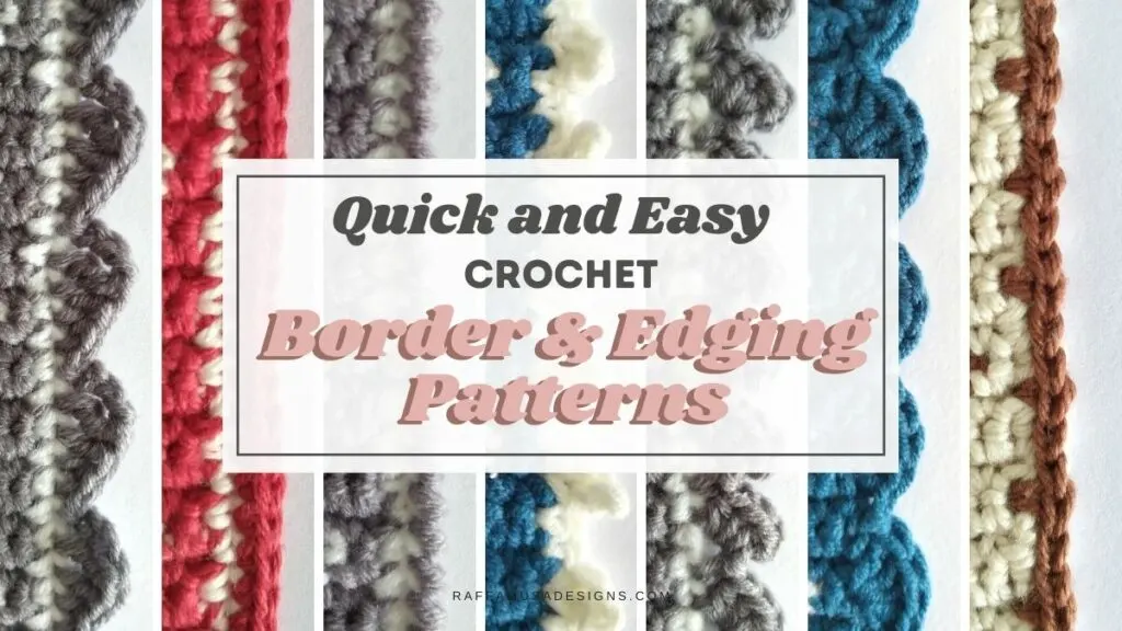 Easy Crochet Edgings and Borders: Free Patterns Included