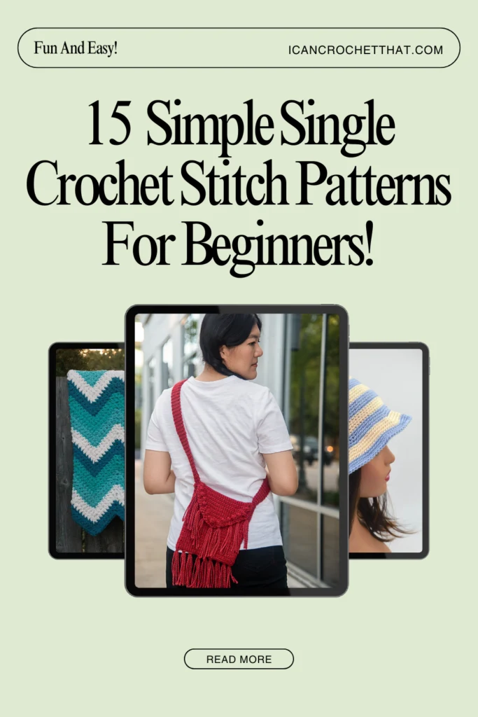 A graphic titled "15 Simple Single Crochet Stitch Patterns For Beginners!" featuring images of crochet projects, including a chevron pattern, a person wearing a red crochet bag, and a model in a striped hat, set against a light green background.