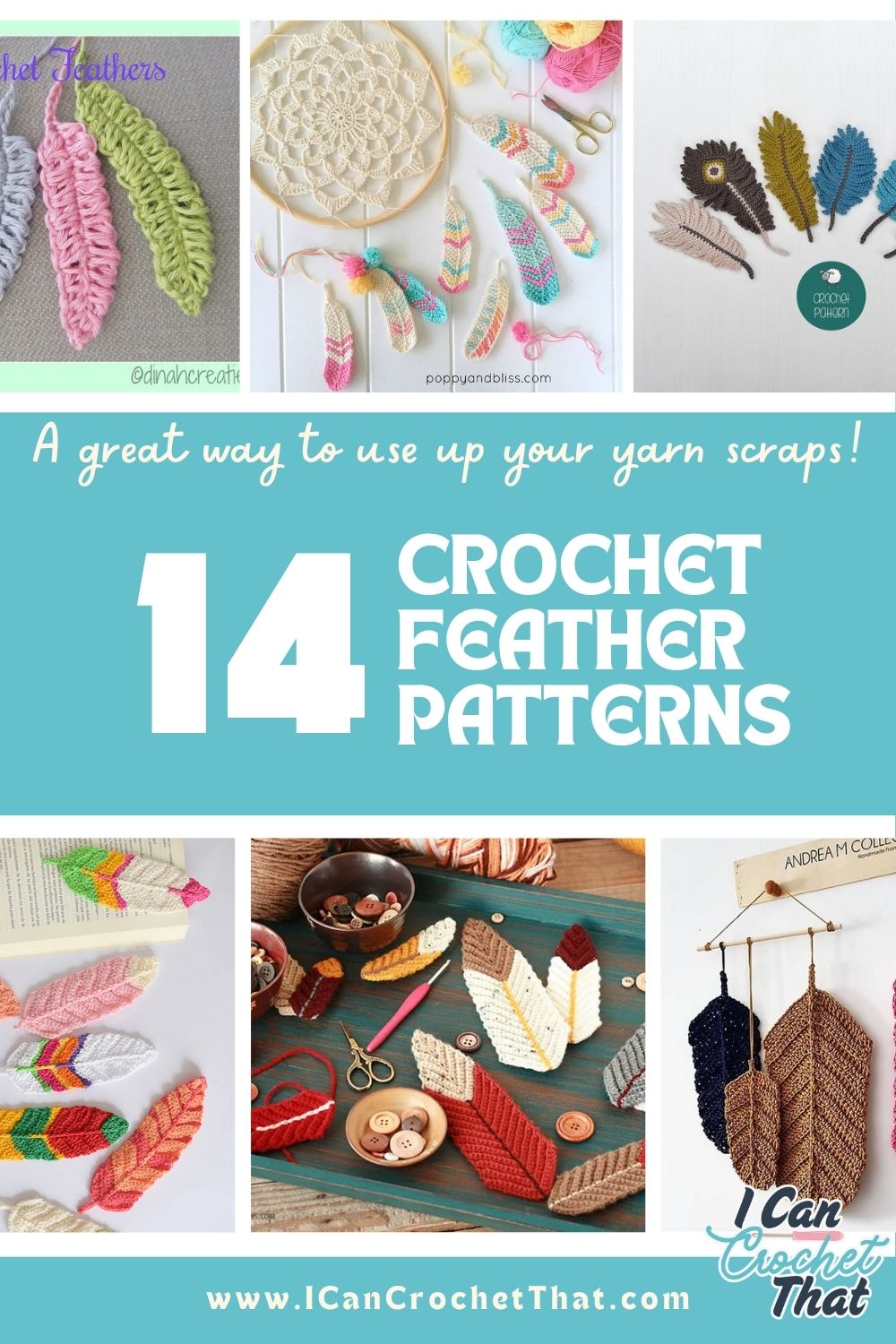 Collage of crochet feather patterns in various colors and styles, with the text 14 Crochet Feather Patterns and A great way to use up your yarn scraps! and a website URL at the bottom.