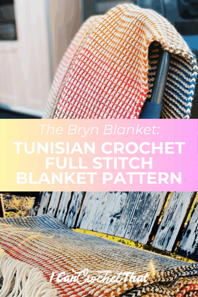 A multicolored Tunisian crochet blanket draped over a chair, with text overlay promoting the Bryn Blanket full stitch pattern from I Can Crochet That.