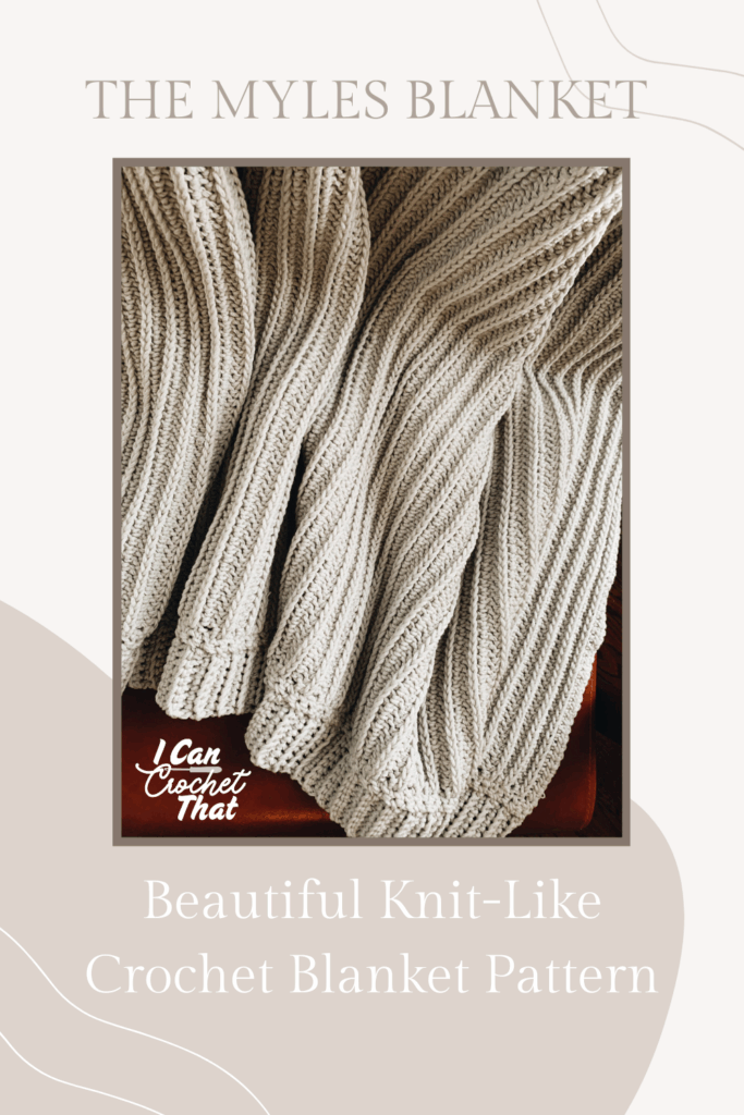 A cream-colored crochet blanket with a knit-like texture is draped over a surface. Text on the image reads: “The Myles Blanket. Beautiful Knit-Like Crochet Blanket Pattern.”.
