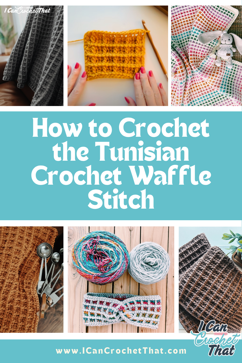 A collage showing Tunisian crochet waffle stitch projects, yarn, and supplies, with the text How to Crochet the Tunisian Crochet Waffle Stitch in the center.