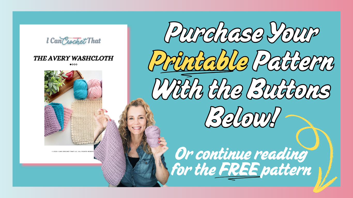 A woman holds up two crocheted washcloths next to text promoting a printable and free crochet pattern for The Avery Washcloth, featuring a beautiful mixed loop stitch. Crocheted yarn and pattern image are also shown.