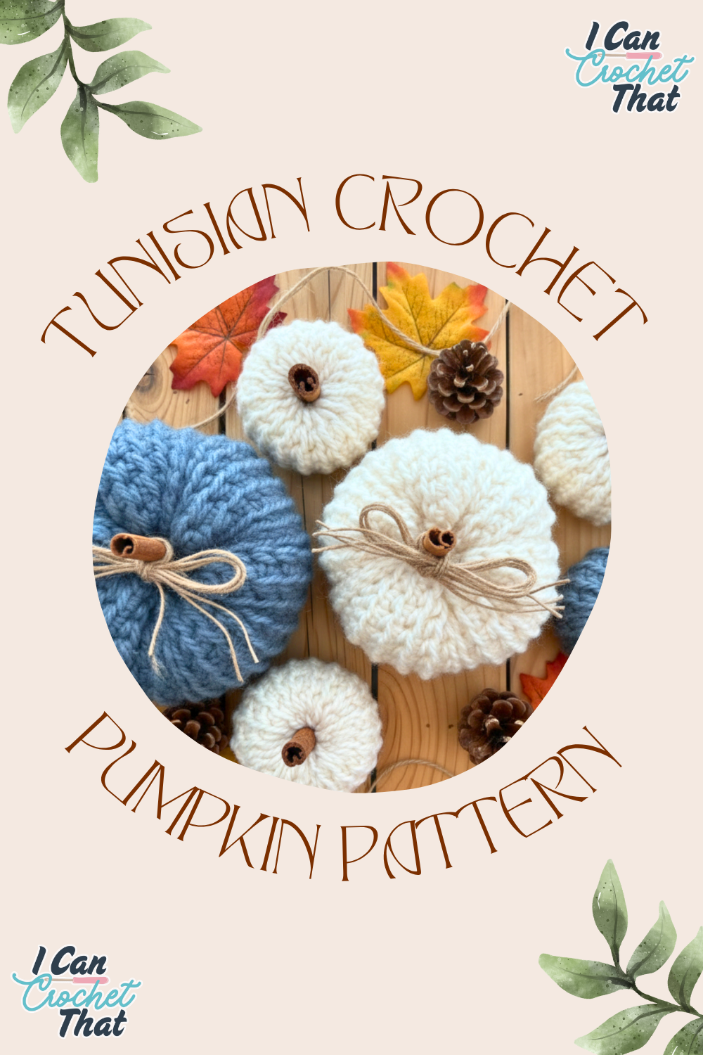 Circular photo of blue and cream crocheted pumpkins with twine bows and cinnamon stick stems on a wooden surface. Curved text reads “Tunisian Crochet Pumpkin Pattern.”